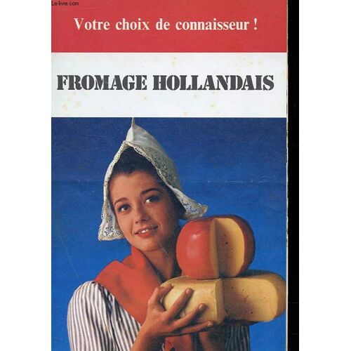 Brochure - Votre Choix De Connaisseurs - Fromage Hollandais