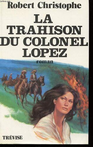 La Trahison Du Colonel Lopez - Roman