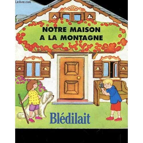 Notre Maison A La Montagne