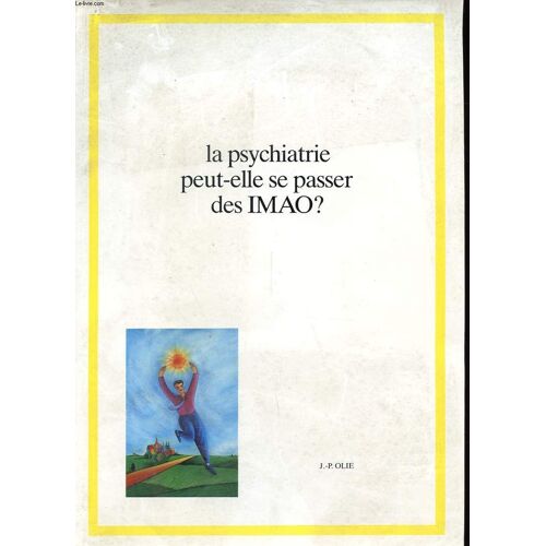 La Psychatrie Peut-Elle Se Passer Des Imao ?