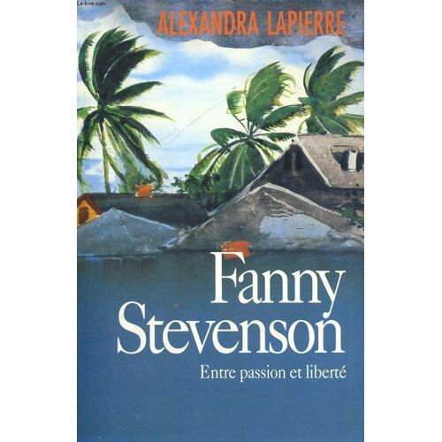 Fanny Stevenson. Entre Passion Et Liberte