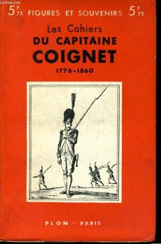 Les Cahiers Du Capitaine Coignet, 1799-1815