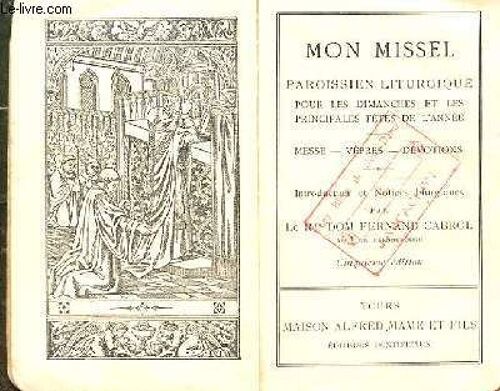 Mon Missel Paroissien Liturgique Pour Les Dimanches Et Les Principales Fêtes De L'année Messe/Vêpres/Dévotions - Introduction Et Notices Liturgiques