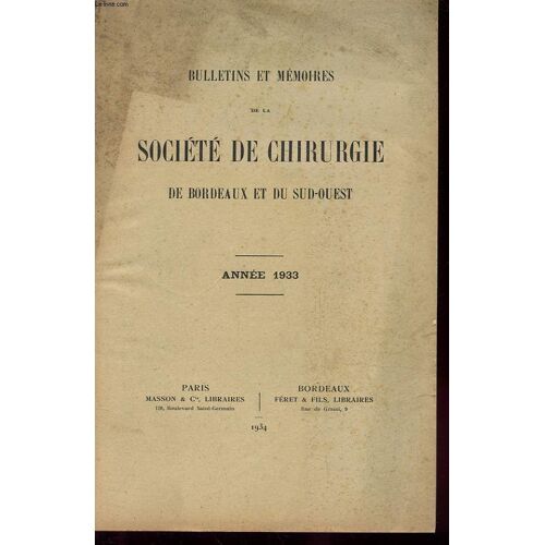 Bulletins Et Memoires De La Societe De Chirurgie De Bordeaux Et Du Sud Ouest Année 1933