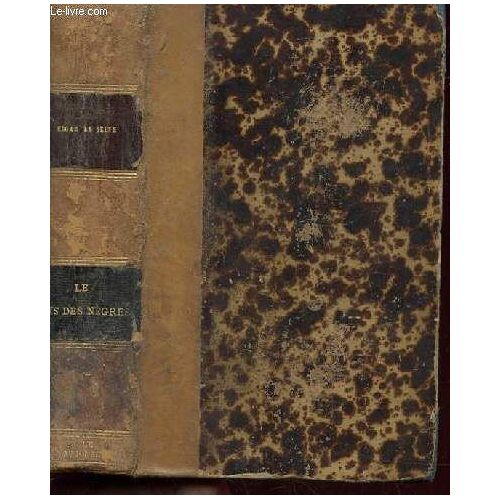 Le Pays Des Negres - Voyage A Haiti (Ancienne Partie Française De St Domingue)
