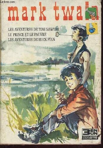 (1) Les Aventures De Tom Sawyer - (2) Le Prince Et Le Pauvre - (3) Les Aventures De Huck Finn