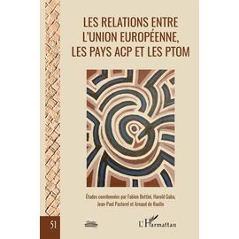 Les Relations Entre L'union Européenne, Les Pays Acp Et Les Ptom - La Fin D'un Cycle