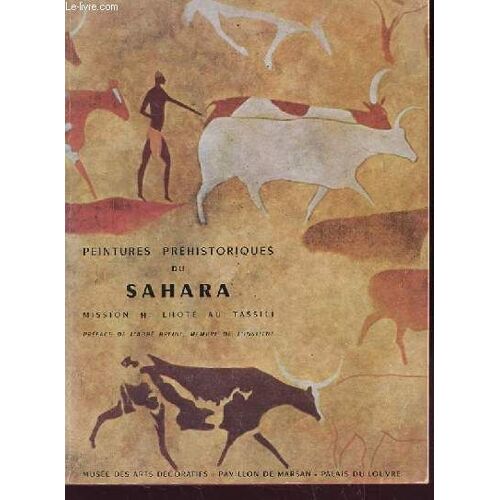 Peinture Prehistoriques Du Sahara Mission H. Lhote Au Tassili - Novembre 1957 À Janvier 1958