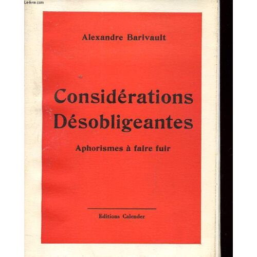 Considerations Desobligeantes. Aphorismes A Faire Fuir