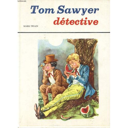 Tom Sawyer Detective Suivi De Le Rapt De L'elephant Blanc
