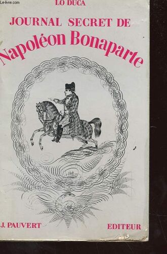 Journal Secret De Napoleon Bonaparte 1769-1869