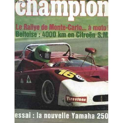Champion N°62 - Le Rallye De Monte6carlo ... A Moto ! - Beltoise : 4000 Km En Citroën S.M - Essai : La Nouvelle Yamaha 250