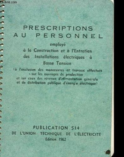 Prescription Au Personnel - Employe A La Construction Et A L'entretien Des Installations Electriques A Basse Tension - Publication 514 - Prevention - Incendie - Secours Et Premiers Soins