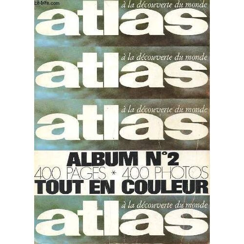 Atlas - A La Decouverte Du Monde - Album N° 2 - Moscou / Pekin - Speleologie - Dieux Guerisseurs