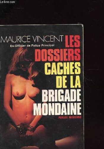 Les Dossiers Cachés De La Brigade Mondaine