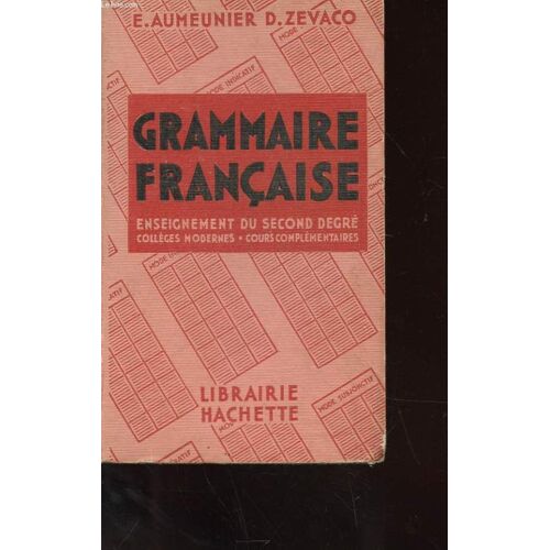 Grammaire Francaise - Enseignement Du Second Degre - Colleges Modernes - Cours Complementaires
