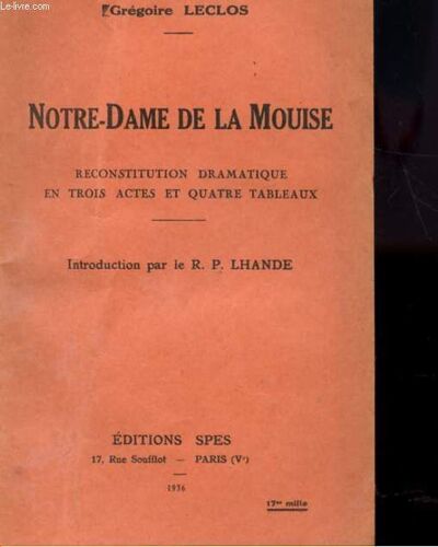 Notre-Dame De La Mouise - Reconstitution Dramatique En Trois Actes Et Quatres Tableaux