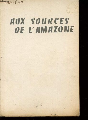 Aux Sources De L'amazone