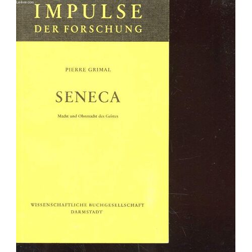 Impulse Der Forschung - Seneca - Macht Und Ohnmacht Des Geistes