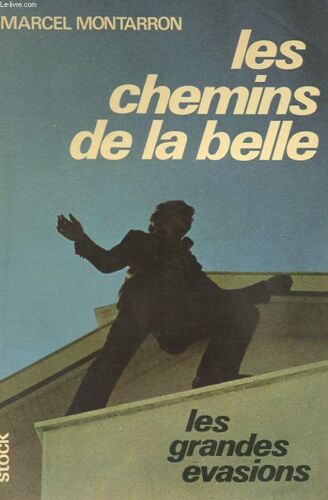 Les Chemins De La Belle - Les Grandes Evasions