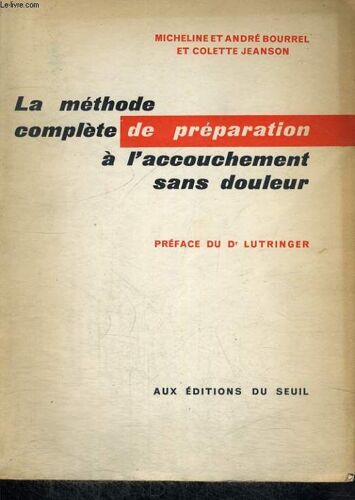 La Méthode Complète De Préparation À L'accouchement Sans Douleur   de bourrel micheline et andr jeanson colette   Format Broché (Livre)
