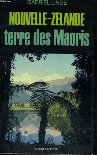 Nouvelle-Zelande. Terre Des Maoris