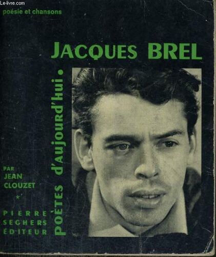 Jacques Brel - Collection Poètes D'aujourd'hui N° 119