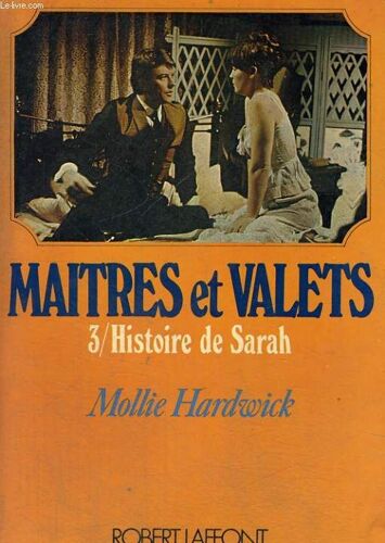 Maitres Et Valets. Tome 3 : Histoire De Sarah