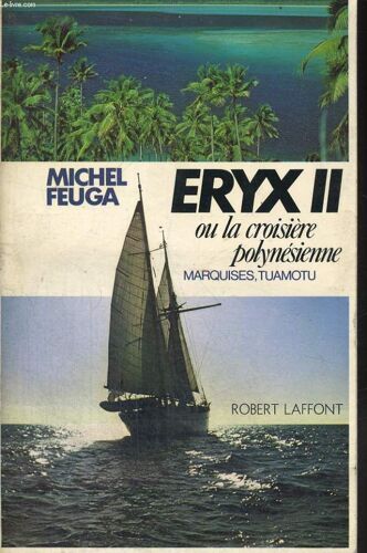 Eryx Ii Ou La Croisiere Polynesienne