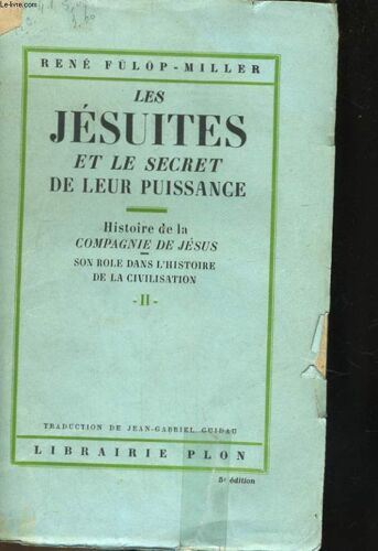 Les Jesuites Et Le Secret De Leur Puissance - Histoire De La Compagnie De Jesus, Son Role Dans L'histoire De La Civilisation, 2