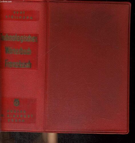 Technologisches Wörterbuch Französisch. Deutsch-Französisch. Französisch-Deutsch