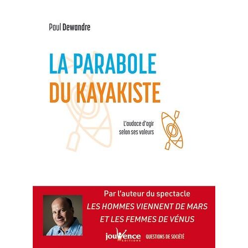 La Parabole Du Kayakiste - L'audace D'agir Selon Ses Valeurs