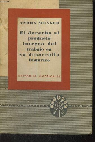 El Derecho Al Producto Integro Del Trabajo En Su Desarrollo Historico