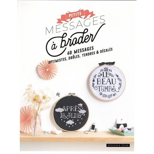 Petits Messages À Broder - 40 Messages Optimistes, Drôles, Tendres & Décalés