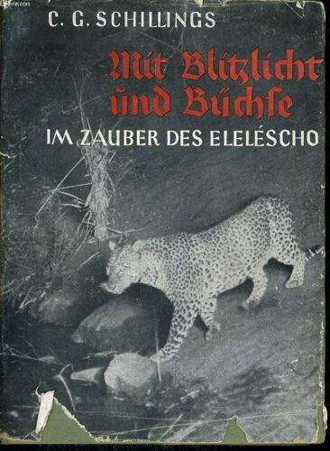 Mit Blitzlicht Und Büchse. Im Zauber Des Elelescho