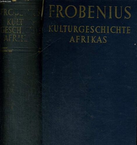 Kulturgeschichte Afrikas. Prolegomena Zu Einer Historischen Gestaltlehre