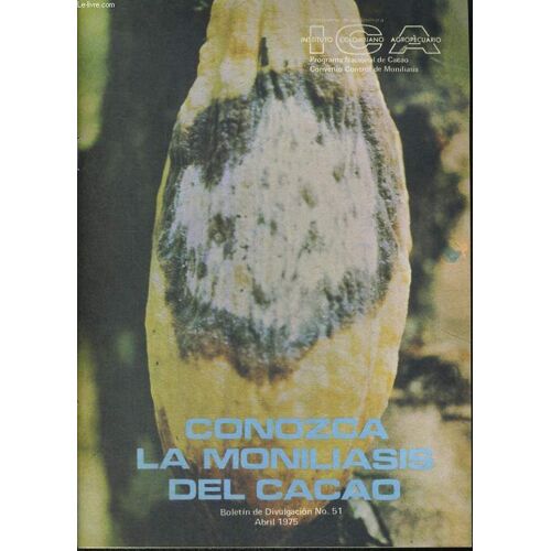 Conozca La Moniliasis Del Cacao. Boletin De Divulgacion N°51, Abril 1975