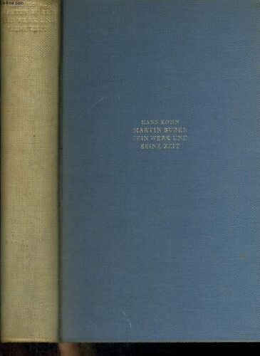 Martin Buber. Sein Werk Und Sein Zeit. Ein Versuch Über Religion Und Politik