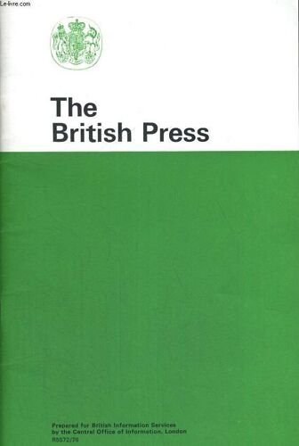 The British Press. Prepared For British Information Services By The Central Office Of Information
