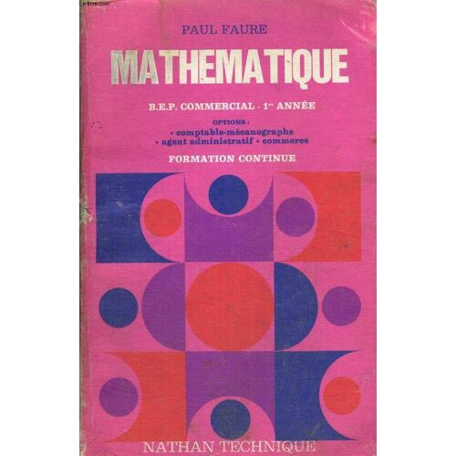 Mathematique. B.E.P. Commercial. 1re Annee. Options : Comptable Mecanographe, Agent Administratif, Commerce. Formation Continue