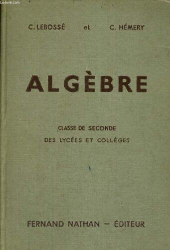 Algebre. Classe De Seconde Des Lycees Et Colleges. Programme 1947. 3e Edition