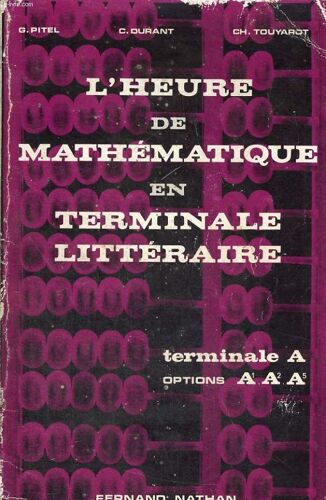 L'heure De Mathematique En Terminale Litteraire. Terminale A, Options A1, A2, A5