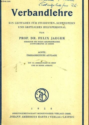 Verbandlehre - Ein Leitfaden Für Studenten, Schwestern Und Ärztliches Hilfspersonal