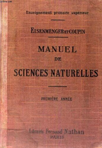 Manuel De Sciences Naturelles - Enseignement Primaire Superieur - Programme Du 18 Aout 1920 - Premiere Annee - Dix - Septieme Edition Entierement Refondue