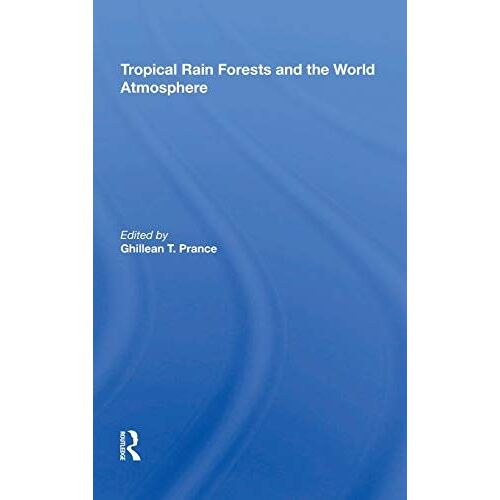 Tropical Rain Forests And The World Atmosphere