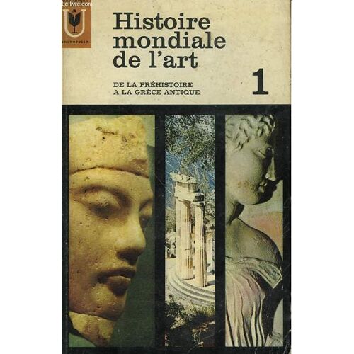 Histoire Mondiale De L'art - 1 De La Prehistoire A La Grece Antique