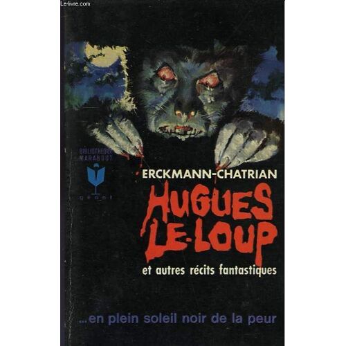 Hugues-Le-Loups Et Autres Contes Fantastiques