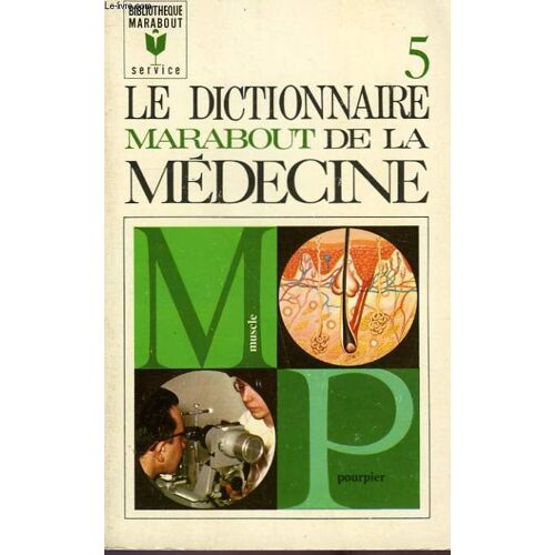 Le Dictionnaire Marabout De La Medecine - Tome 5 - Muscle A Pourpier