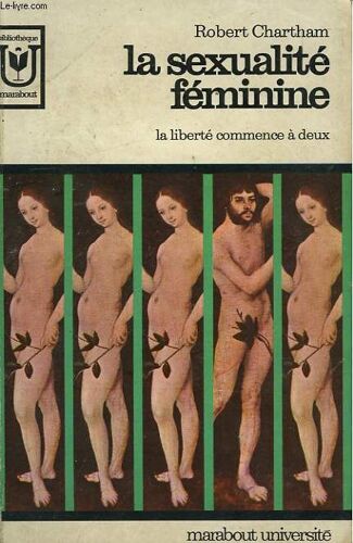 La Sexualite Feminine - La Liberte Commence A Deux