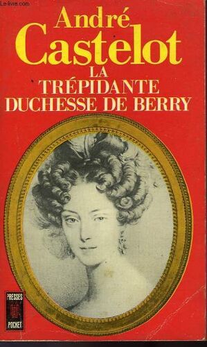 La Trepidante Duchesse De Berry